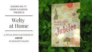 Welty at Home | A Virtual Book Club Reading of Margaret Walker Alexander’s “Jubilee" Part I