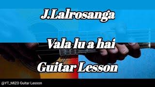 J.Lalrosanga - Vala lu a hai (Guitar Lesson/Perhdan)