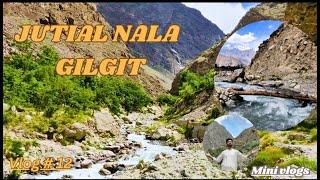 Jutial Nala Gilgit | short trip to Jutial Nala Gilgit | top beautiful places in Gilgit | Mini Vlogs