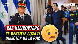 ÚLTIMA HORA Cae Helicóptero que Trasladaba a Ex Gerente de COSAVI y Director de la PNC