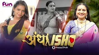 Andha Ishq | Part 2 | Fun2sh App | New Web Series | Jonita DCruz | Neha Gupta | Story Explain