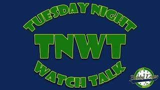 New Watch Alert - Tuesday Night Watch Talk with Bobby Legs and Friends