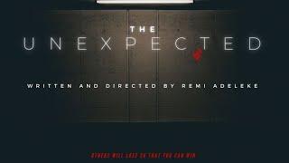 THE UNEXPECTED FILM by REMI ADELEKE (BronzeLens Film Festival Finalist)