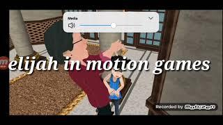 the games begin for you now /#Elijah in motion games