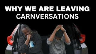 WHY WE ARE LEAVING CARNVERSATIONS