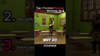 Top 3 Funniest Random VR Game Moments #funny #vr #shorts #tiktok