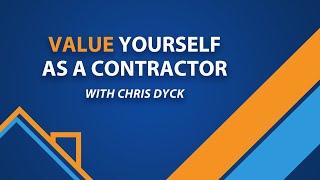 How To Value Yourself As A Contractor with Chris Dyck | August Roofing & Solar