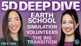 ⭐️ 5D DEEP DIVE Feb 4 • Earth School: The Simulation, The Volunteers, The Big Transition & more!