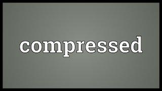 Compressed Meaning