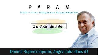 Param Supercomputer - When India humiliated the United States | The Optimistic Indian