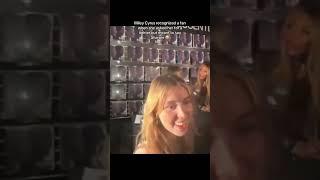 Miley Cyrus recognized a fan when she asked her for a lighter but meant to say Sharpie 