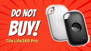 DON'T BUY Tile Life360 Pro Before Watching This!  10 Shocking Reasons!