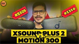 NUNCA que eu ESPERAVA por ISSO! - SOUNDCORE MOTION 300 vs TRIBIT XSOUND PLUS 2 - Comparativo