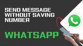 How To Send WhatsApp Message Without Saving Number 2024