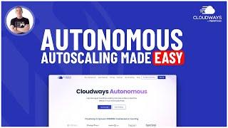 Say Goodbye to Manual Scaling: Introducing Cloudways Autonomous Hosting