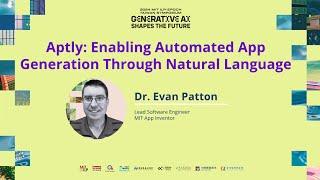 【Gen AI Shapes the Future 】 Evan Patton：Aptly: Enabling Automated App Generation Through NL