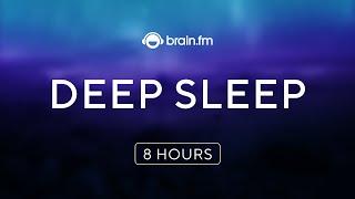 Sleep Music | 8hr Deep Sleep | Evidence-based | Brain.fm | Delta Brainwave Sleep