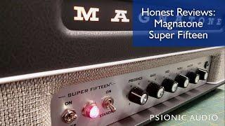 Honest Reviews : Magnatone Super Fifteen