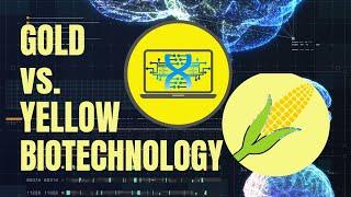 Gold Biotechnology vs.  Yellow Biotechnology