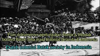 Pertunjukan Tortor dan Mossak Batak masa Hindia Belanda | Dutch colonial Batak society in Indonesia