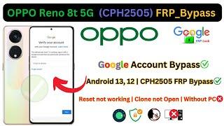 Oppo Reno 8t 5G FRP Bypass | All Oppo Android 13 Google Bypass | Clone app not open | Without PC