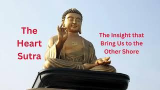 The Heart Sutra. The Insight that Bring Us to the Other Shore. New translation by Thich Nhat Hanh.