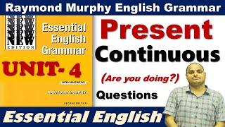 UNIT 4 || Present Continuous Basic || Essential English Grammar || Raymond Murphy