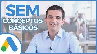 Publicidad en Google Ads – Conceptos Básicos de SEM | Curso Google Ads #2