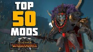 Top 50 Mods For Any Warhammer 3 Campaign!