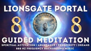 Lions Gate 88 Portal Guided Meditation | Activate Spiritual Awakening + Abundance