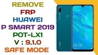 P SMART 2019 FRP / REMOVE FRP HUAWEI P SMART 2019 POT-LX1 9.1.0 SAFE MODE + FIRMWARE DOWNGRADE