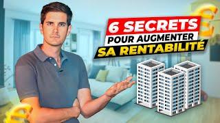 Les 6 Secrets Pour Augmenter Sa Rentabilité Dans l'Immobilier Locatif