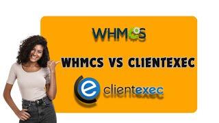 WHMCS vs Clientexec: Which Is the Best for Your Hosting Business?