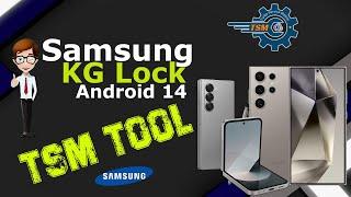 Samsung Remove KG Lock Android 14  By TSM TOOL