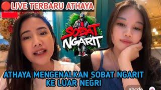 LIVE TERBARU | ATHAYA MENGENALKAN SOBAT NGARIT KE LUAR NEGRI