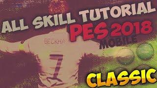 PES18 ALL SKILL TUTORIAL (CLASSIC) | ANDROID | iOS