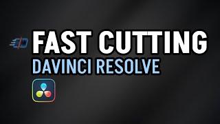 Fast Cutting In DaVinci Resolve