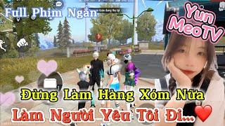 Full Phim Ngôn Tình FreeFire | “Đừng Làm Hàng Xóm Nữa Làm Người Yêu Tôi Đi” | YunMeo TV