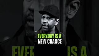 Everyday is a new chance. Denzel Washington Best Motivational Quotes. #inspirationalquotes