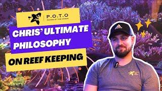 Unlocking Chris' Ultimate Philosophy for Successful Reef Keeping - POTO 