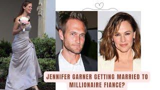 JENNIFER GARNER GETTING MARRIED TO MILLIONAIRE FIANCE?