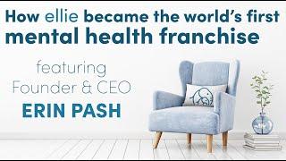 Why Ellie Mental Health is Franchising: Founder & CEO Erin Pash | The Therapist Thrival Guide Ep. 24