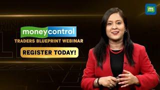Moneycontrol | The Trader’s Blueprint Webinar | Masterclass with India’s Top Market Minds