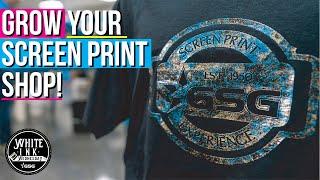 The Best Way to Grow Your Screen Printing Business | White Ink Wednesday