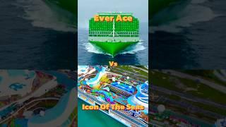 Ever Ace vs Icon Of The Seas #shorts