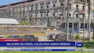 Balacera en cárcel de Colón deja varios heridos