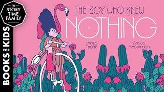 The Boy Who Knew Nothing | A Story about Curiosity & Adventure