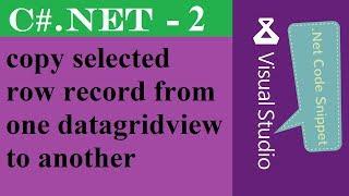 CSharp DataGridView | Copy Selected Row to Another | Part 2