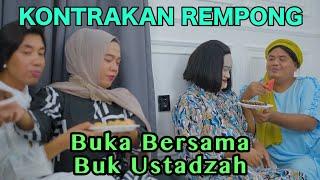 BUKA BERSAMA BUK USTADZAH ( EDISI RAMADHAN 1444 H ) || KONTRAKAN REMPONG EPISODE 625