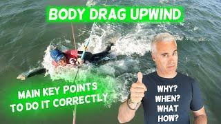 Learn How to Body Drag Upwind - So You Can Sail Faster and Smoother